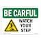 Signmission OSHA BE CAREFUL Sign, Watch Your Step, 14in X 10in Aluminum, 10" W, 14" L, Landscape OS-BC-A-1014-L-10065 - alternate 1